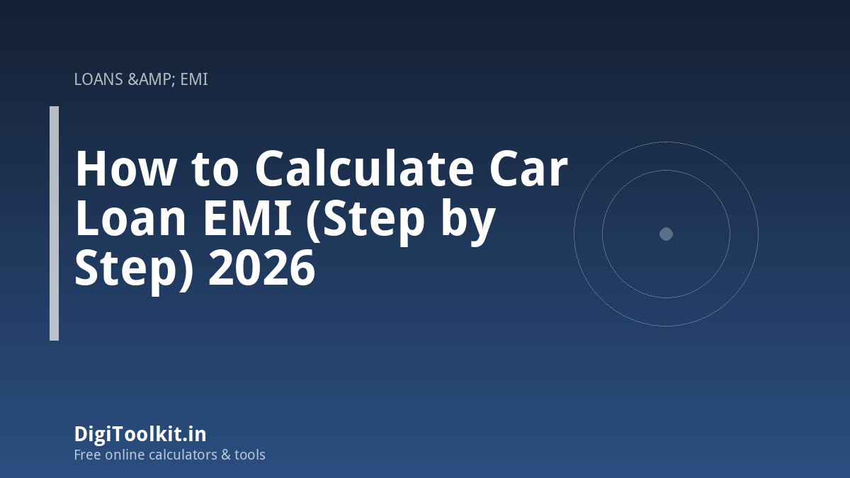 Illustration for How to Calculate Car Loan EMI (Step by Step) 2026 - DigiToolkit