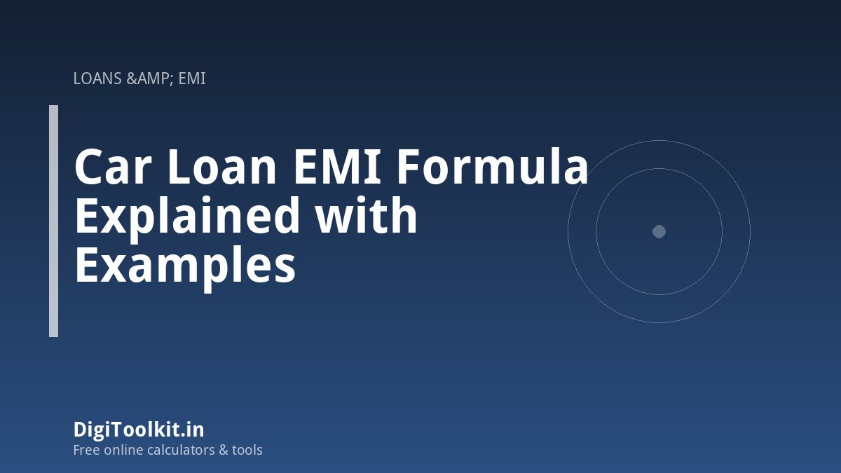 Illustration for Car Loan EMI Formula Explained with Examples - DigiToolkit