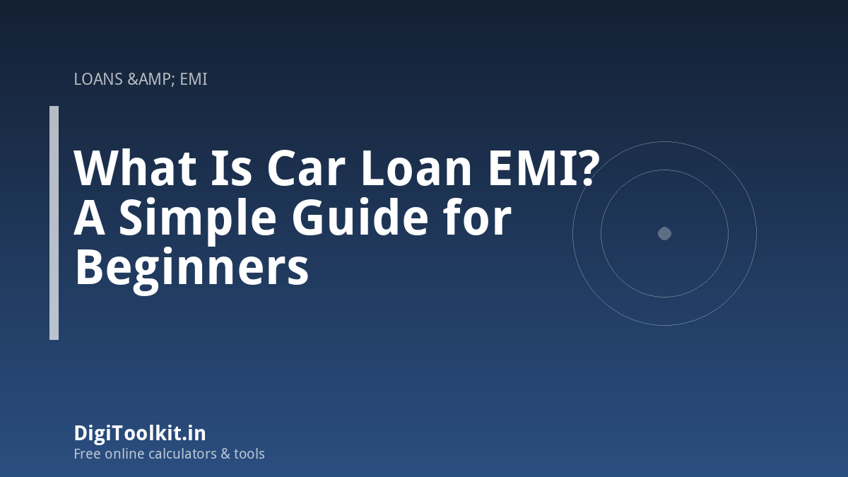 Illustration for What Is Car Loan EMI? A Simple Guide for Beginners - DigiToolkit