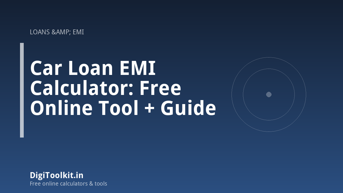 Illustration for Car Loan EMI Calculator: Free Online Tool + Guide - DigiToolkit