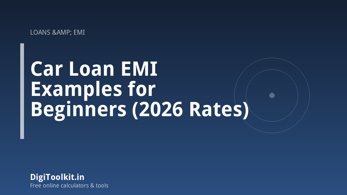 Illustration for Car Loan EMI Examples for Beginners (2026 Rates) - DigiToolkit