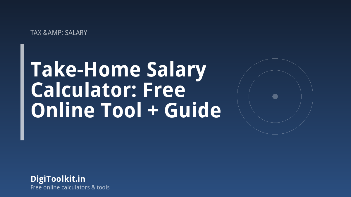 Take-Home Salary Calculator: Free Online Tool + Guide
