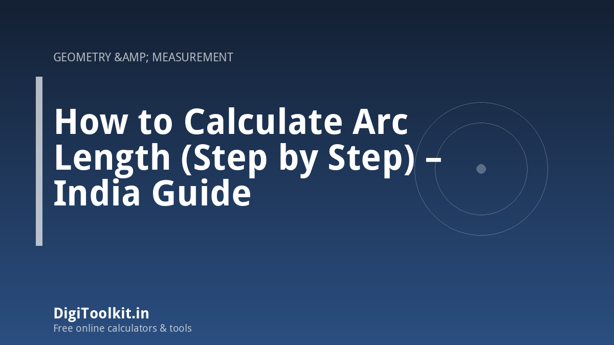 Illustration for How to Calculate Arc Length (Step by Step) – India Guide - DigiToolkit