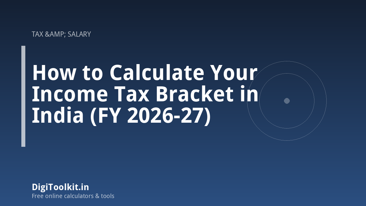 How to Calculate Your Income Tax Bracket in India (FY 2026-27)