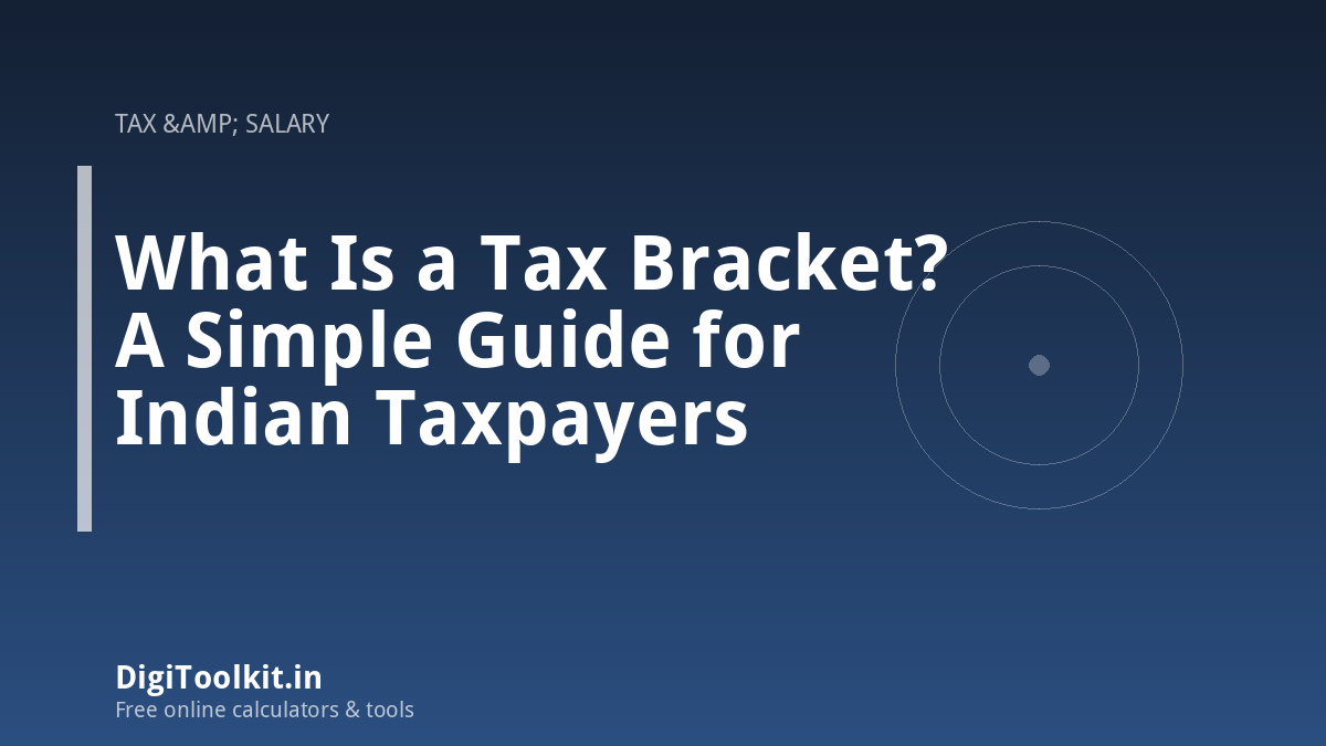 What Is a Tax Bracket? A Simple Guide for Indian Taxpayers