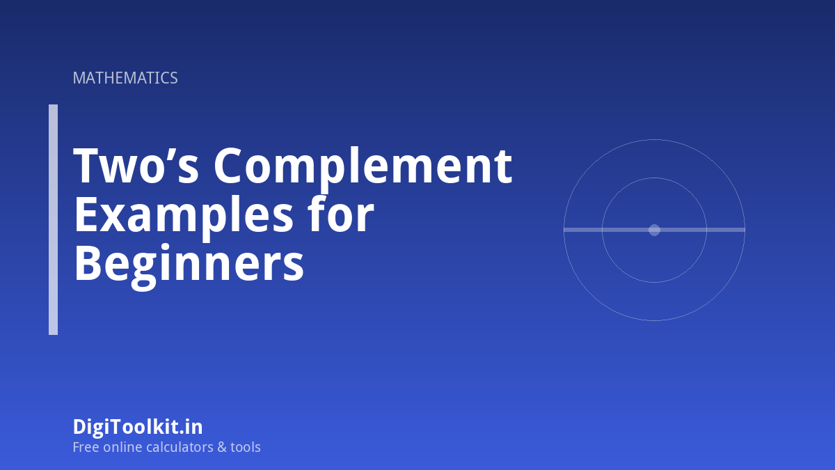 Illustration for Two’s Complement Examples for Beginners - DigiToolkit