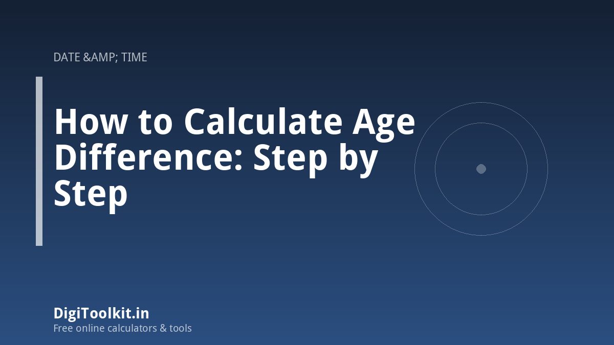 How to Calculate Age Difference: Step by Step