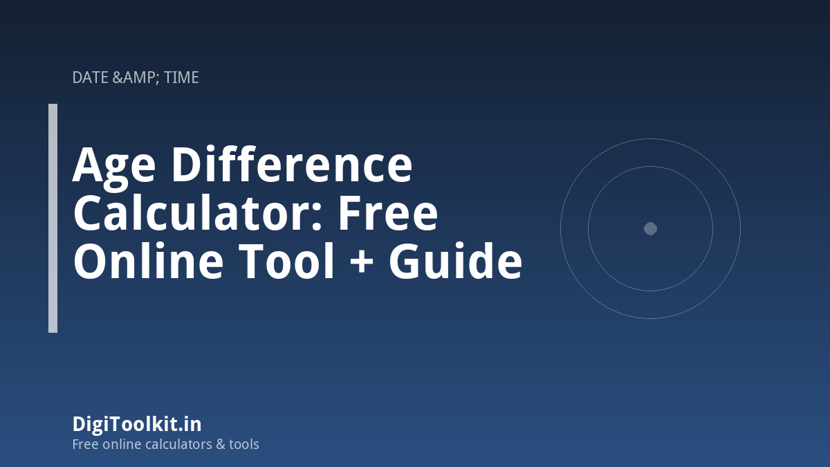 Age Difference Calculator: Free Online Tool + Guide