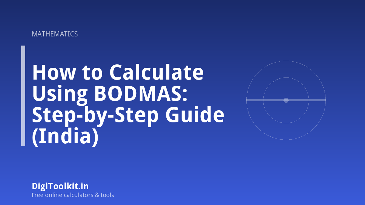 How to Calculate Using BODMAS: Step-by-Step Guide (India)