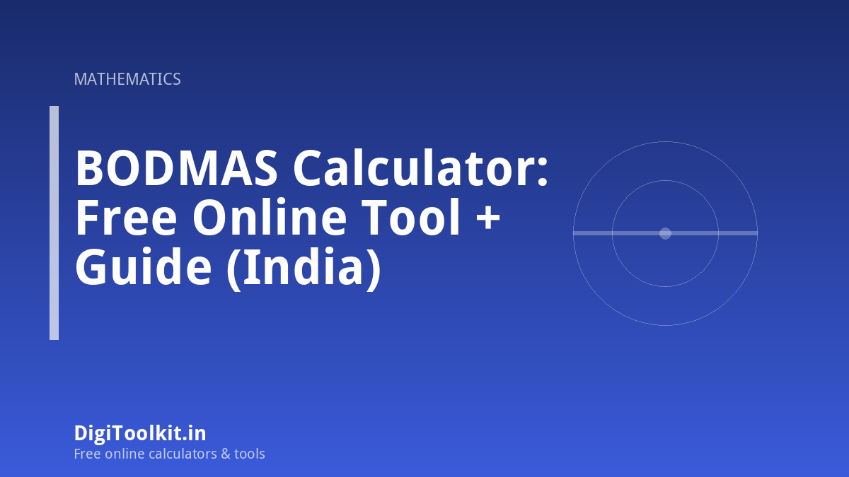 Illustration for BODMAS Calculator: Free Online Tool + Guide (India) - DigiToolkit