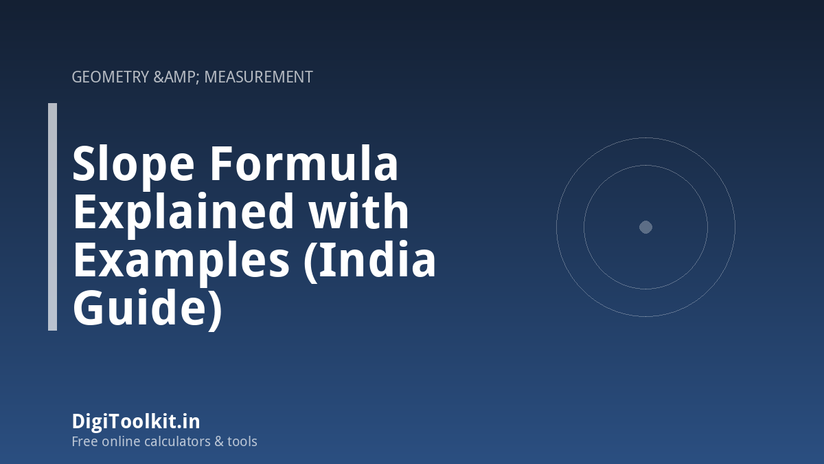 Illustration for Slope Formula Explained with Examples (India Guide) - DigiToolkit