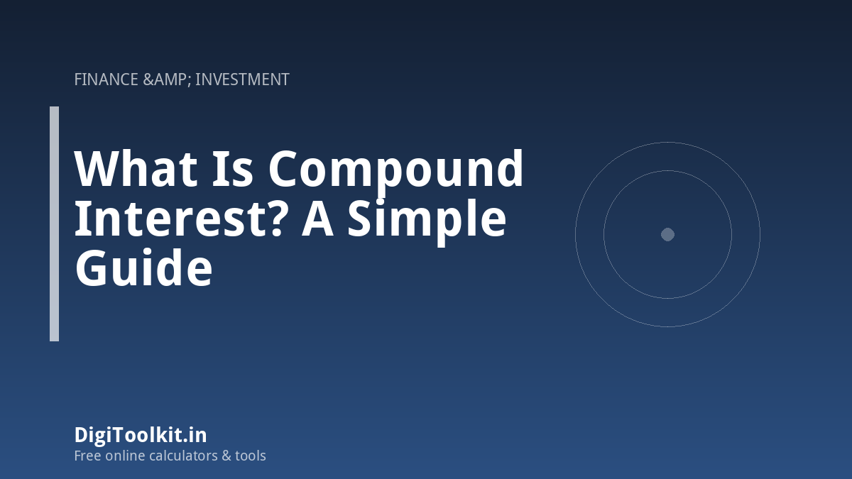 Illustration for What Is Compound Interest? A Simple Guide - DigiToolkit