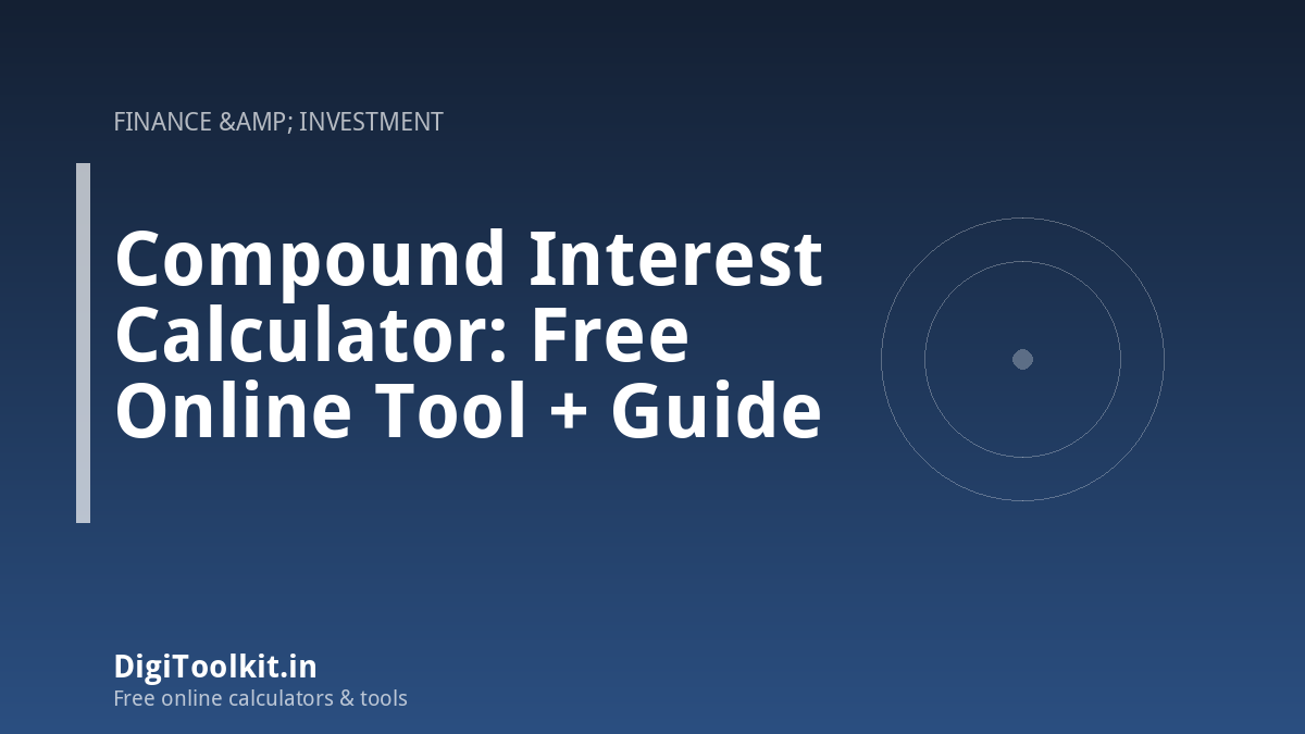 Compound Interest Calculator: Free Online Tool + Guide