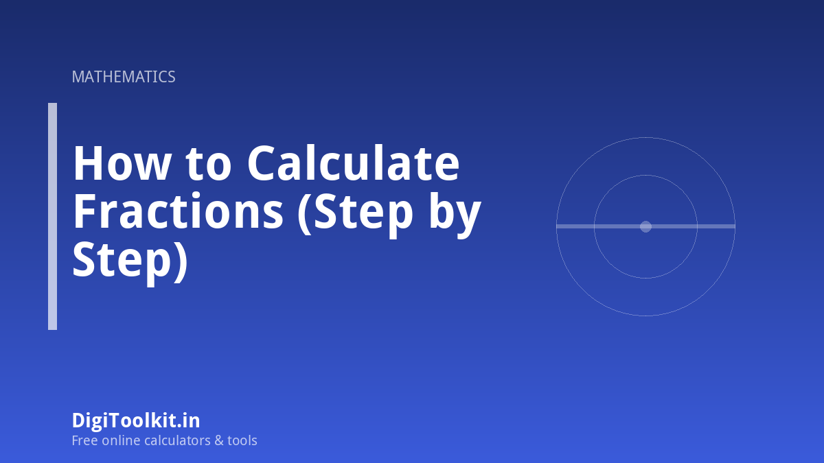 How to Calculate Fractions (Step by Step)