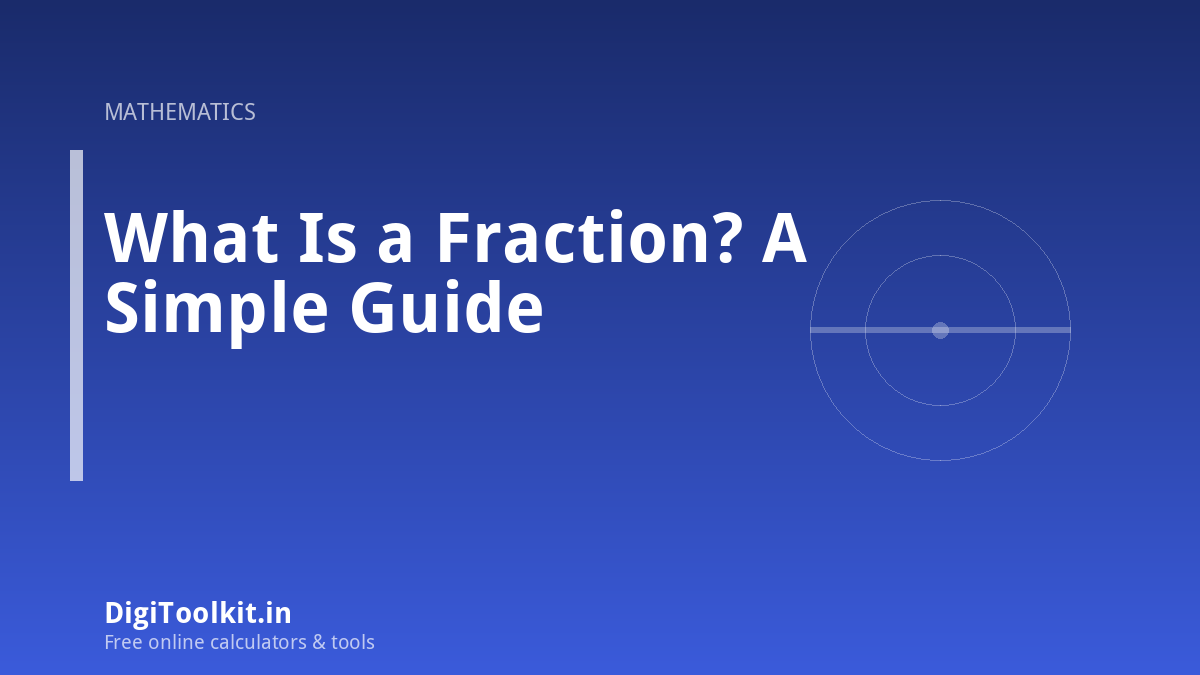 What Is a Fraction? A Simple Guide