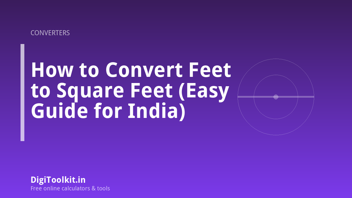 Illustration for How to Convert Feet to Square Feet (Easy Guide for India) - DigiToolkit