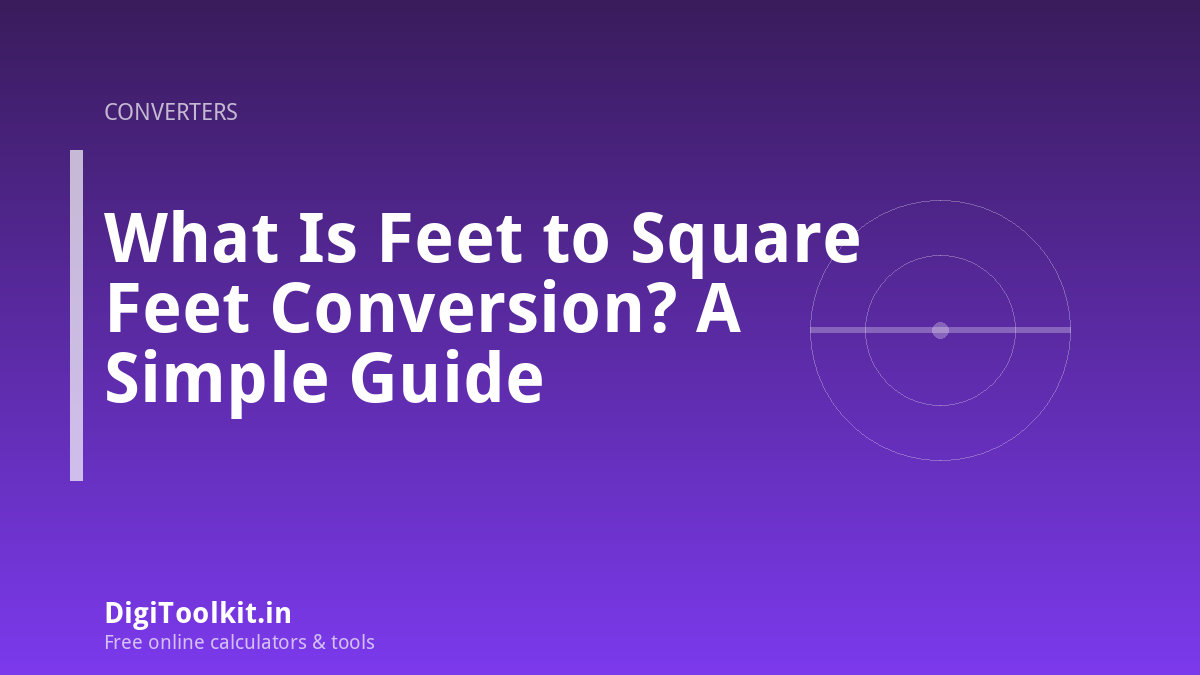 Illustration for What Is Feet to Square Feet Conversion? A Simple Guide - DigiToolkit