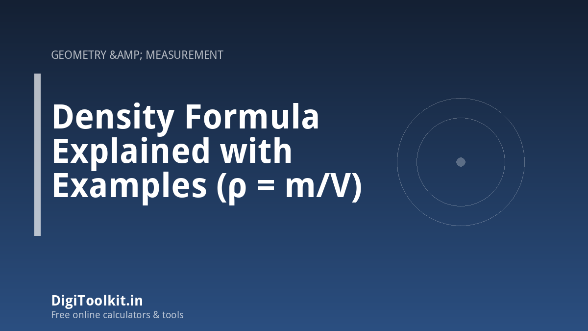 Illustration for Density Formula Explained with Examples (ρ = m/V) - DigiToolkit