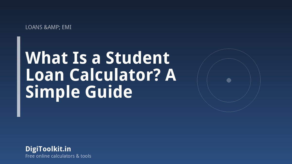 Illustration for What Is a Student Loan Calculator? A Simple Guide - DigiToolkit