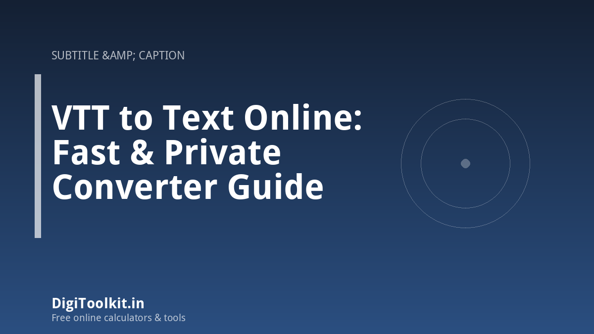 VTT to Text Online: Fast & Private Converter Guide