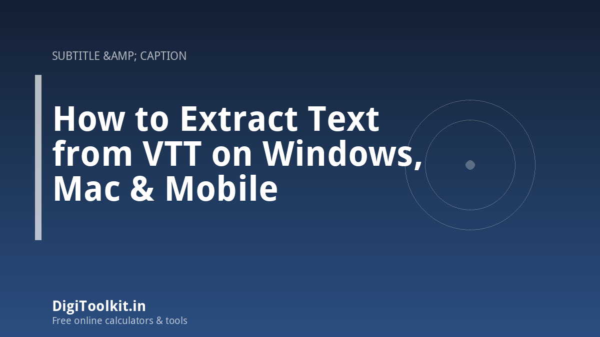 How to Extract Text from VTT on Windows, Mac & Mobile