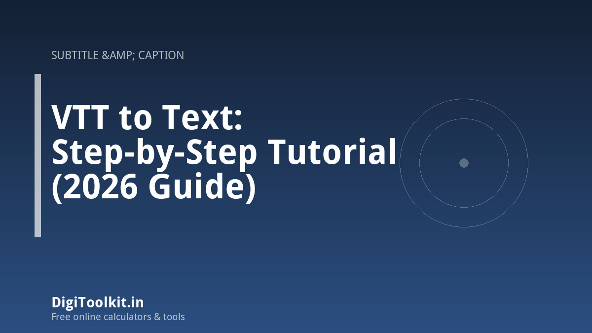 VTT to Text: Step-by-Step Tutorial (2026 Guide)