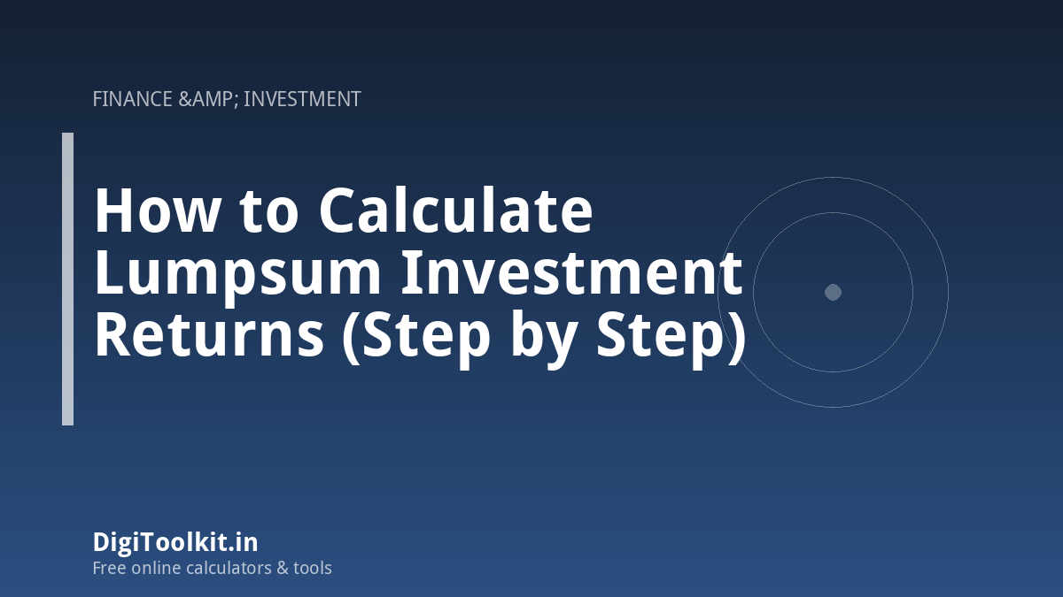 Illustration for How to Calculate Lumpsum Investment Returns (Step by Step) - DigiToolkit