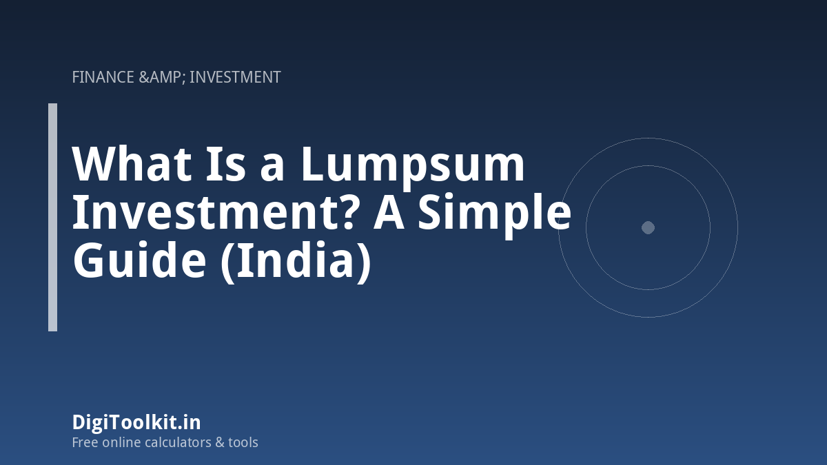 Illustration for What Is a Lumpsum Investment? A Simple Guide (India) - DigiToolkit