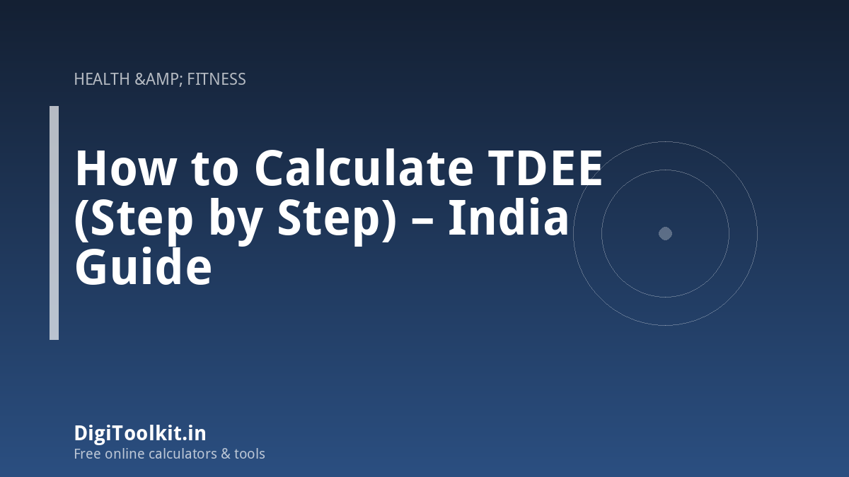 How to Calculate TDEE (Step by Step) – India Guide