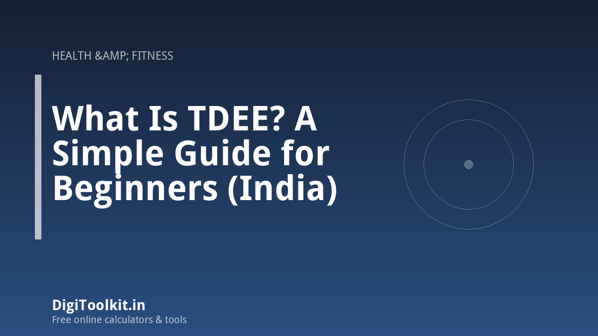 What Is TDEE? A Simple Guide for Beginners (India)