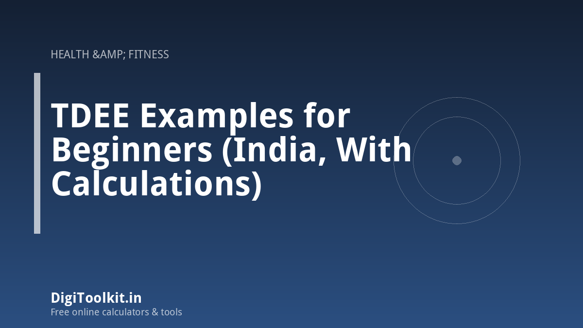 TDEE Examples for Beginners (India, With Calculations)