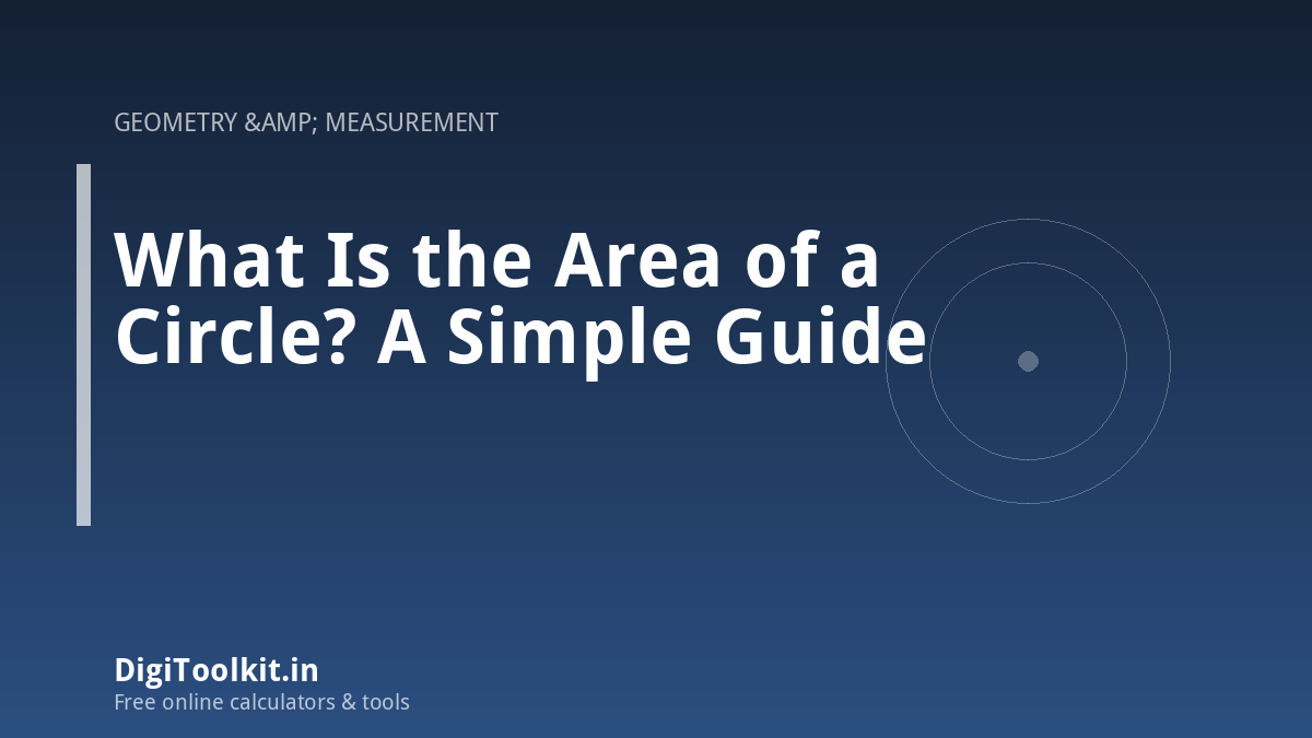 What Is the Area of a Circle? A Simple Guide