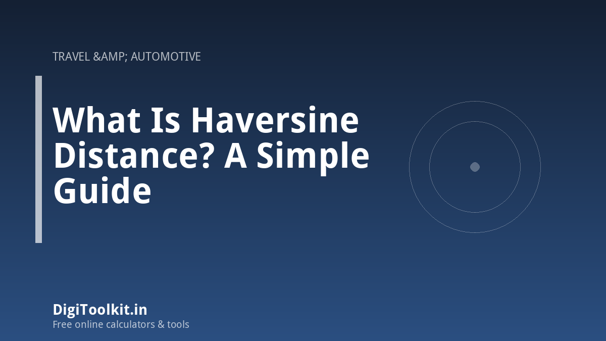What Is Haversine Distance? A Simple Guide
