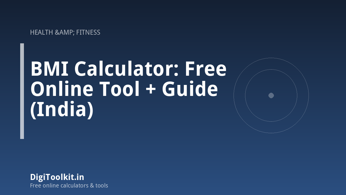 BMI Calculator: Free Online Tool + Guide (India)