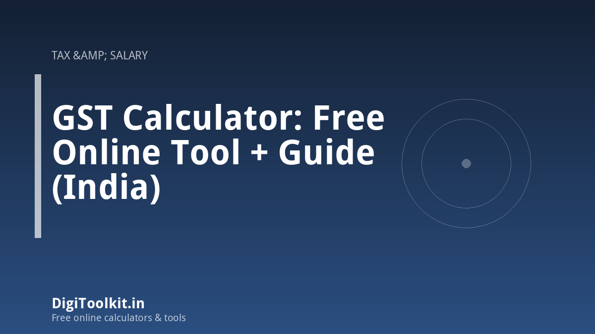 GST Calculator: Free Online Tool + Guide (India)