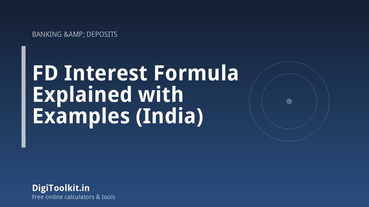 Illustration for FD Interest Formula Explained with Examples (India) - DigiToolkit