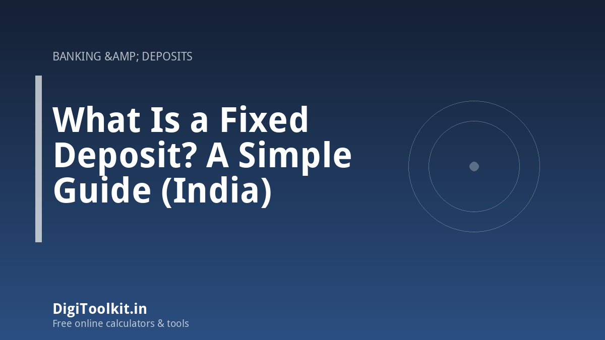 Illustration for What Is a Fixed Deposit? A Simple Guide (India) - DigiToolkit