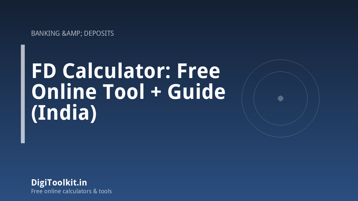 Illustration for FD Calculator: Free Online Tool + Guide (India) - DigiToolkit