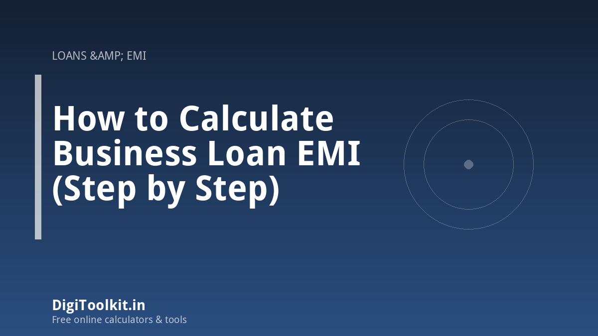 How to Calculate Business Loan EMI (Step by Step)