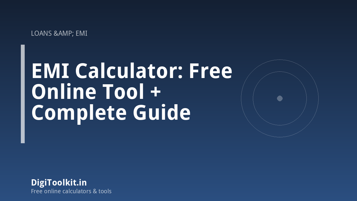 Illustration for EMI Calculator: Free Online Tool + Complete Guide - DigiToolkit