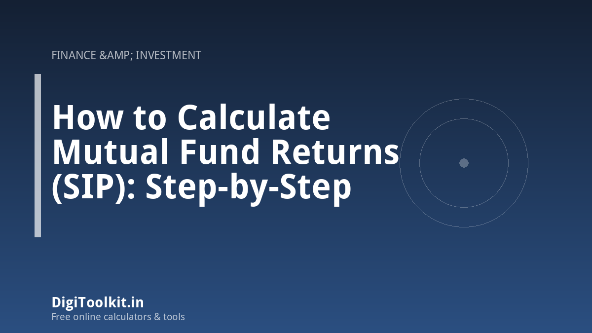 Illustration for How to Calculate Mutual Fund Returns (SIP): Step-by-Step - DigiToolkit
