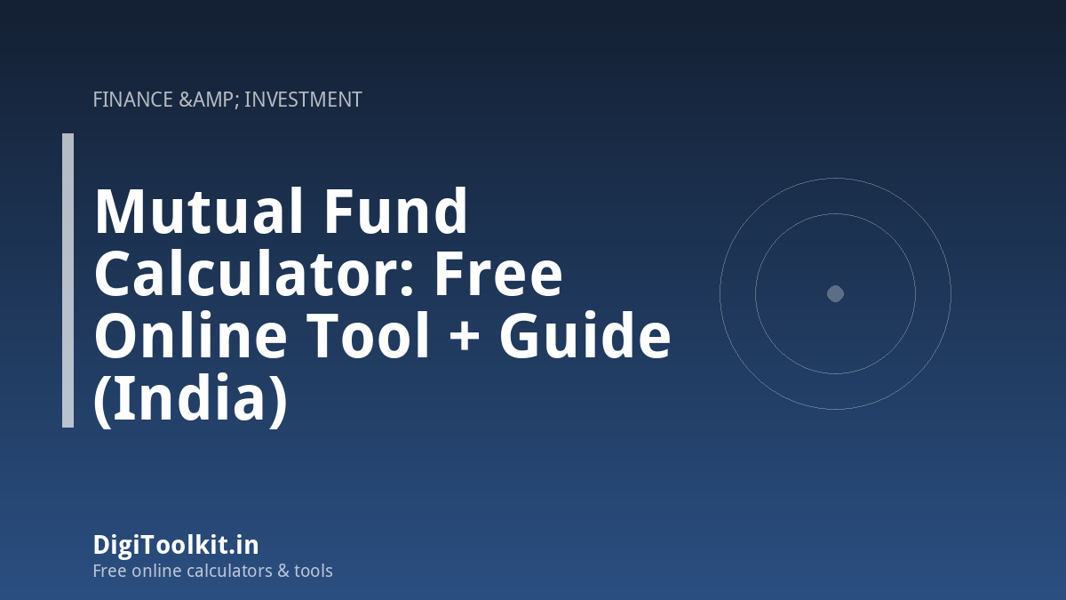 Illustration for Mutual Fund Calculator: Free Online Tool + Guide (India) - DigiToolkit