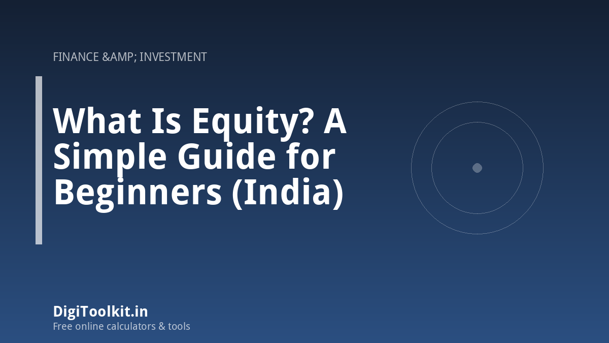 Illustration for What Is Equity? A Simple Guide for Beginners (India) - DigiToolkit