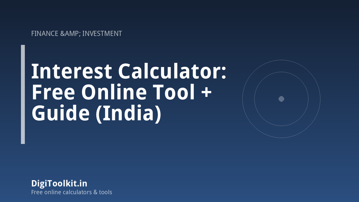 Illustration for Interest Calculator: Free Online Tool + Guide (India) - DigiToolkit