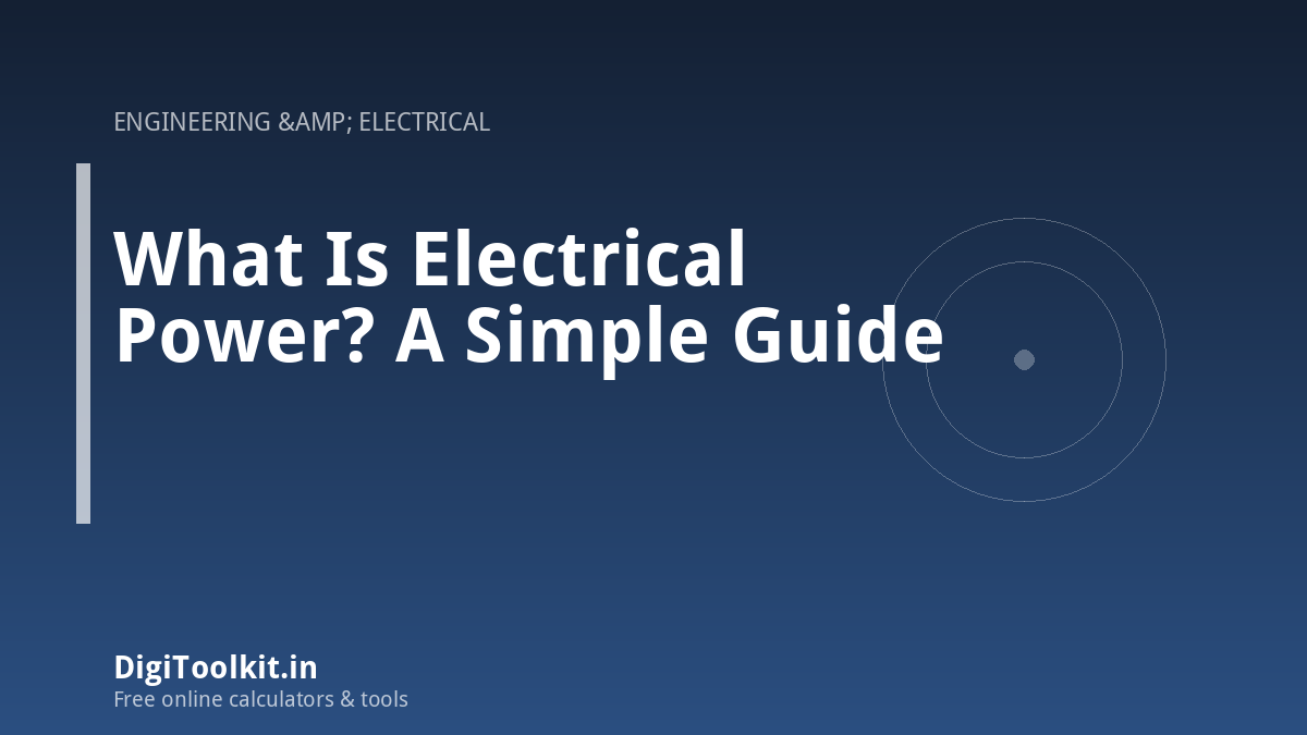 Illustration for What Is Electrical Power? A Simple Guide - DigiToolkit