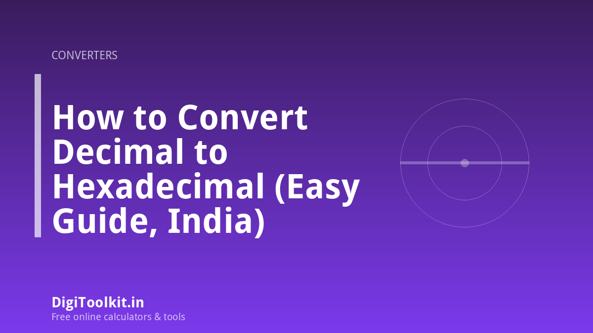 Illustration for How to Convert Decimal to Hexadecimal (Easy Guide, India) - DigiToolkit