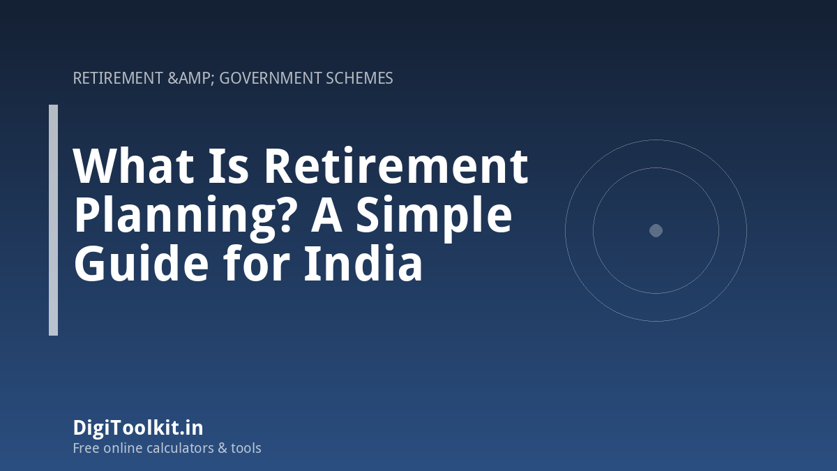Illustration for What Is Retirement Planning? A Simple Guide for India - DigiToolkit