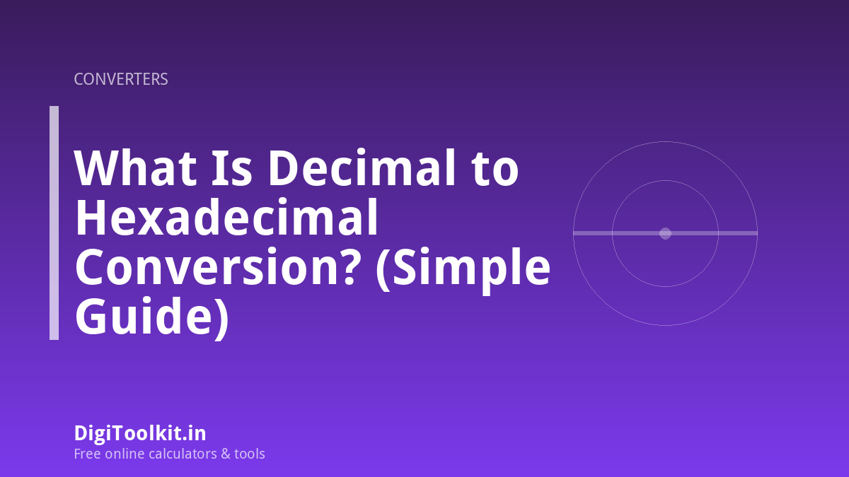 What Is Decimal to Hexadecimal Conversion? (Simple Guide)