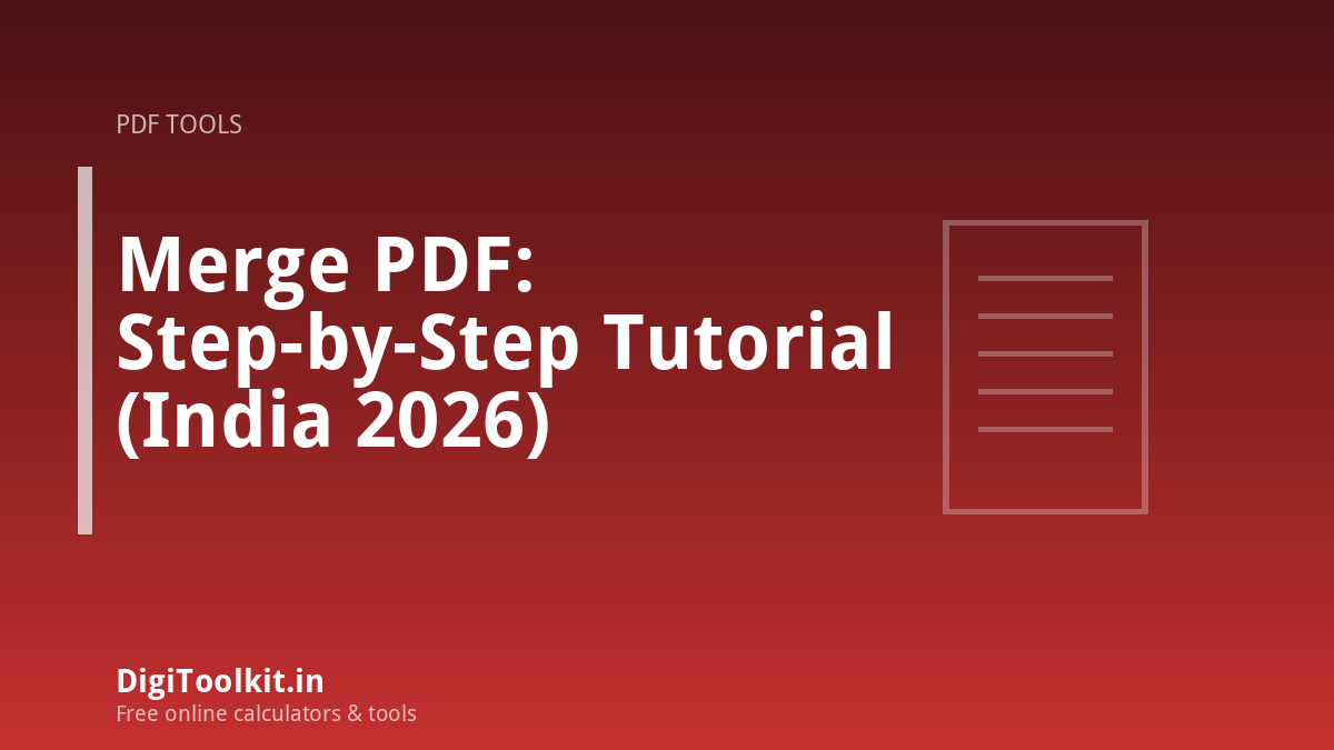 Illustration for Merge PDF: Step-by-Step Tutorial (India 2026) - DigiToolkit