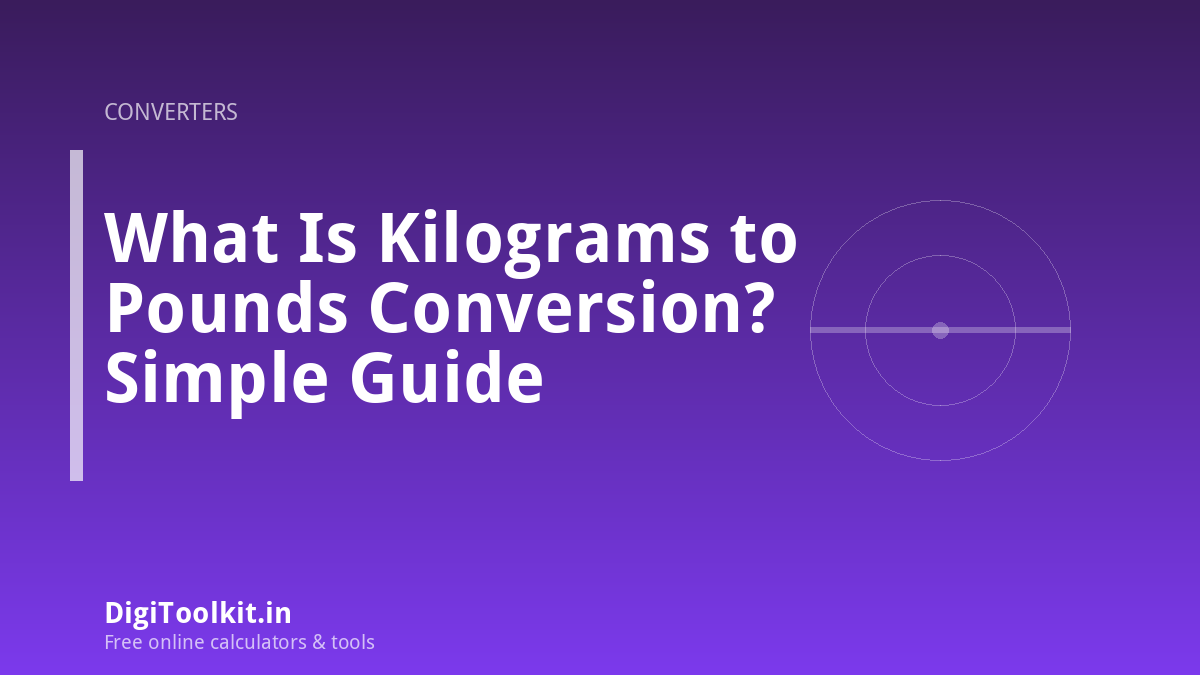What Is Kilograms to Pounds Conversion? Simple Guide
